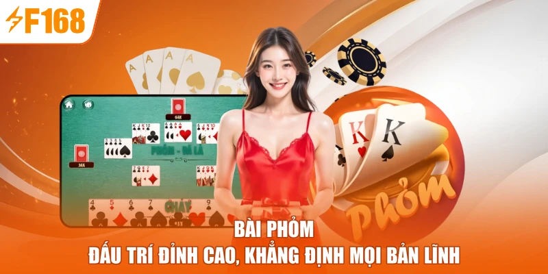 Bài Phỏm - Đấu Trí Đỉnh Cao, Khẳng Định Mọi Bản Lĩnh