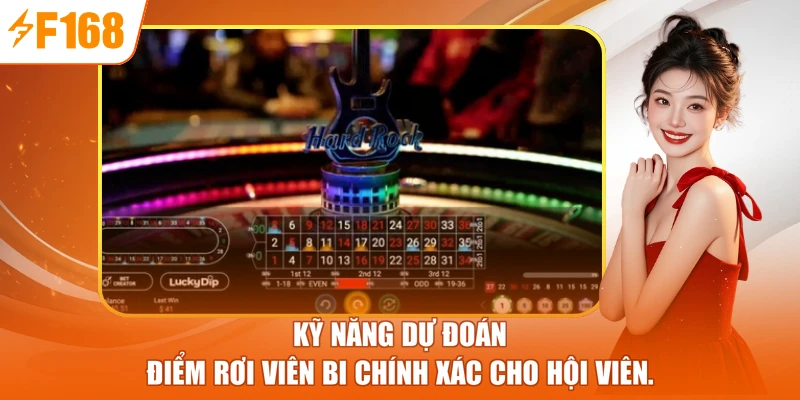 Kỹ năng dự đoán điểm rơi viên bi chính xác cho hội viên
